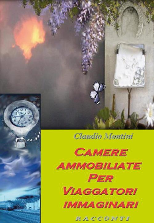 Camere ammobiliate per viaggiatori immaginari - Claudio Montini - copertina