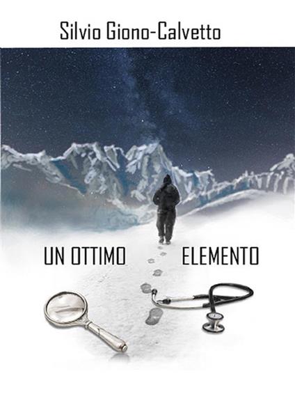 Un ottimo elemento - Silvio Giono-Calvetto - ebook