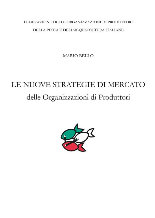 Le nuove strategie di mercato delle organizzazioni di produttori - Mario Bello - copertina