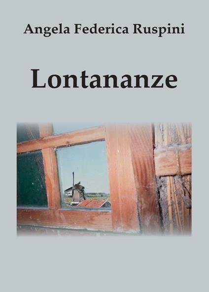 Lontananze - Angela Federica Ruspini - copertina