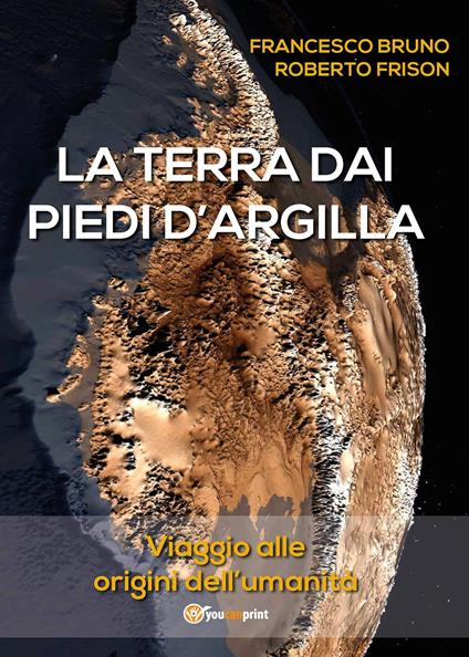 La terra dai piedi d'argilla - Francesco Bruno,Roberto Frison - copertina