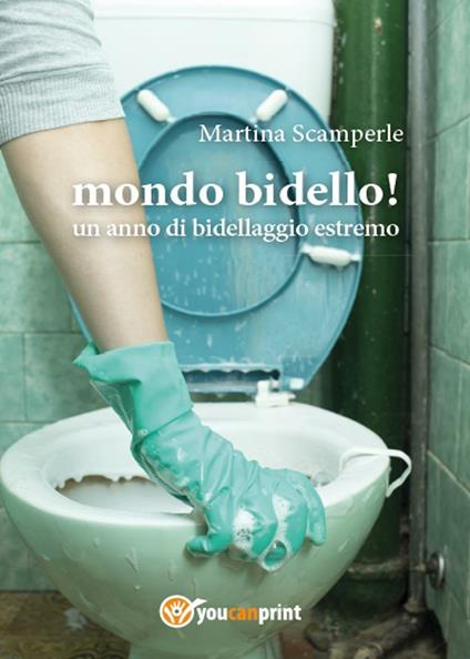 Mondo bidello! - Martina Scamperle - copertina