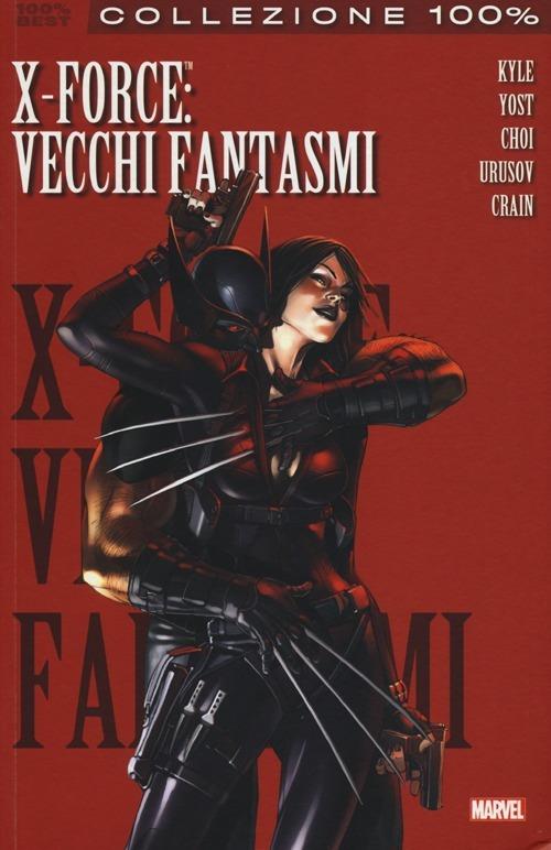 Vecchi fantasmi. X-Force. Vol. 2 - Craig Kyle,Christopher Yost,Clayton Crain - copertina