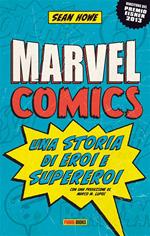 Marvel comics. Una storia di eroi e supereroi