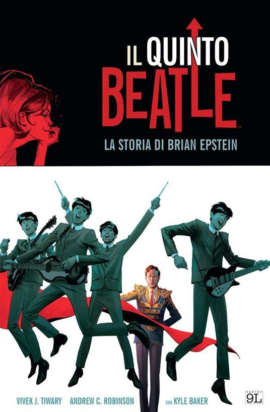 Il quinto Beatle. La storia di Brian Epstein - Kyle Baker,Andrew Robinson,Vivek J. Tiwary,A. Solinas - ebook