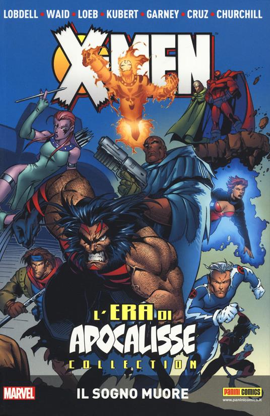 L'era di apocalisse collection. X-Men. Vol. 1: Il sogno muore - Scott Lobdell,Adam Kubert,Fabian Nicieza - copertina