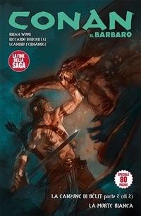 La canzone di Bêlit & La morte bianca. Conan il Barbaro. Vol. 12 - Riccardo Burchielli,Sean Phillips,Brian Wood - ebook