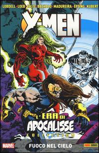 L'era di apocalisse collection. X-Men. Vol. 3: Fuoco nel cielo - Scott Lobdell,Adam Kubert,Fabian Nicieza - copertina