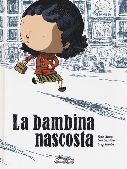 La bambina nascosta - Marc Lizano,Loïc Dauvillier,Greg Salsedo - copertina
