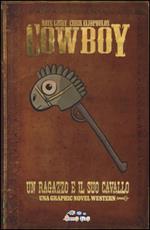 Un ragazzo e il suo cavallo. Cowboy. Vol. 1