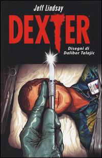 Dexter - Jeff Lindsay,Dalibor Talajic - copertina