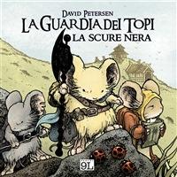 La scure nera. La guardia dei topi. Vol. 2 - David Petersen,A. Toscani - ebook
