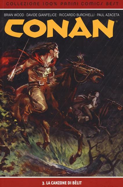 La canzone di Bêlit. Conan. Vol. 3 - Brian Wood,Davide Gianfelice,Paul Azaceta - copertina