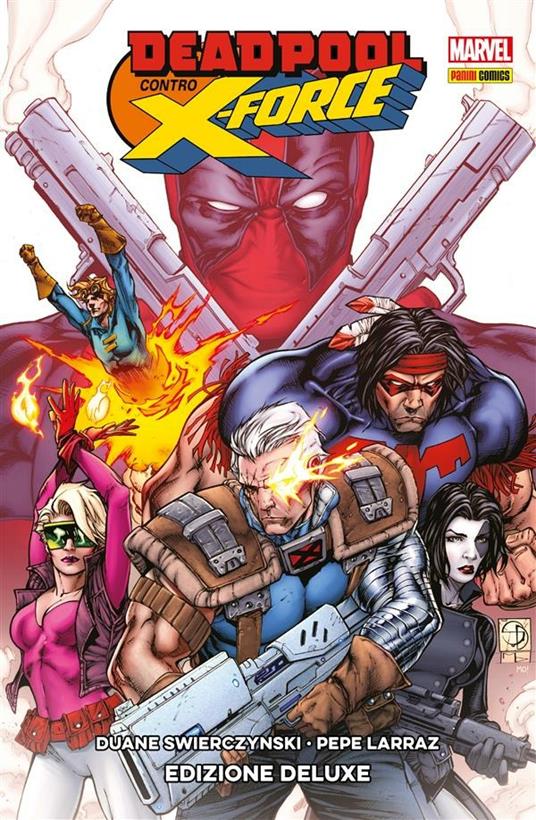 Deadpool contro X-Force. Ediz. deluxe - Pepe Larraz,Duane Swierczynski,Simon Bisi - ebook