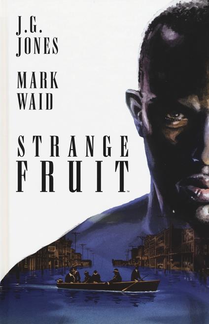 Strange fruit - J. G. Jones,Mark Waid - copertina