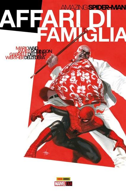 Affari di famiglia. Amazing Spider-Man - Werther Dell'Edera,Gabriele Dell'Otto,James Robinson,Mark Waid - ebook