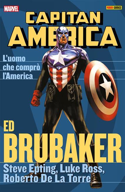 L' uomo che comprò l'America. Capitan America. Ed Brubaker collection. Vol. 8 - Ed Brubaker,Roberto De La Torre,Steve Epting,Luke Ross - ebook