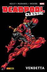 Vendetta. Deadpool classic. Vol. 6