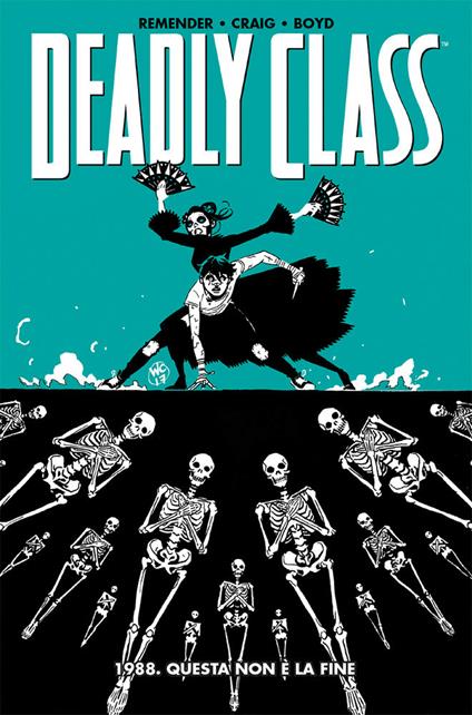 1988. Questa non è la fine. Deadly class. Vol. 6 - Rick Remender,Wes Craig,Justin Boyd - copertina