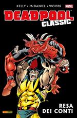 Resa dei conti. Deadpool classic. Vol. 7