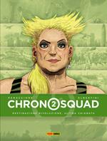 Chronosquad. Vol. 2: Destinazione rivoluzione, ultima chiamata