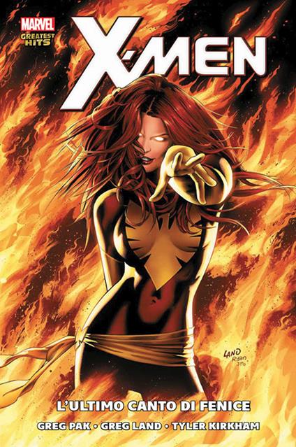 L' ultimo canto di Fenice. X-Men - Greg Pak,Greg Land,Tyler Kirkham - copertina
