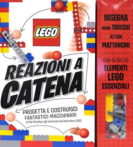 Reazioni a catena. Progetta e costruisci fantastici macchinari. Lego. Ediz. a colori. Con gadget - copertina