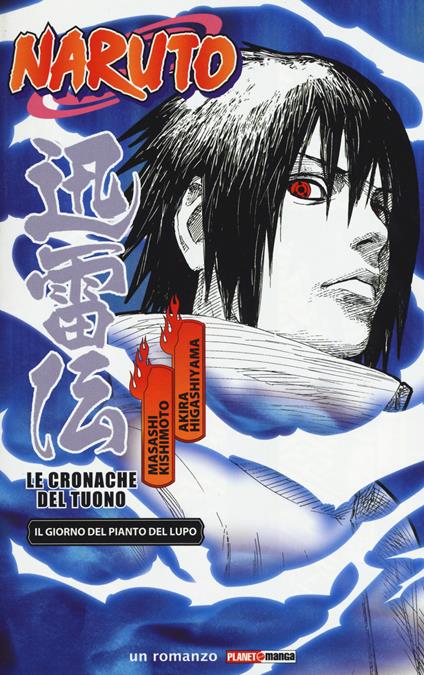 Il giorno del pianto del lupo. Le cronache del tuono. Naruto - Masashi Kishimoto,Akira Higashiyama - copertina