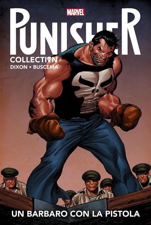 Un barbaro con la pistola. Punisher Collection. Vol. 7 - John Buscema,Chuck Dixon - ebook