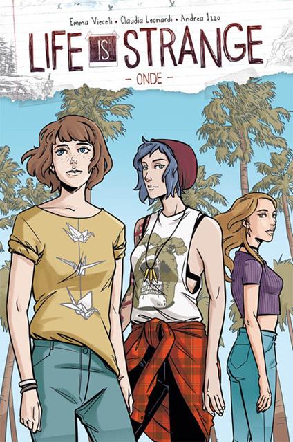 Life is strange. Vol. 2: Onde. - Emma Vieceli,Claudia Leonardi,Andrea Izzo - copertina