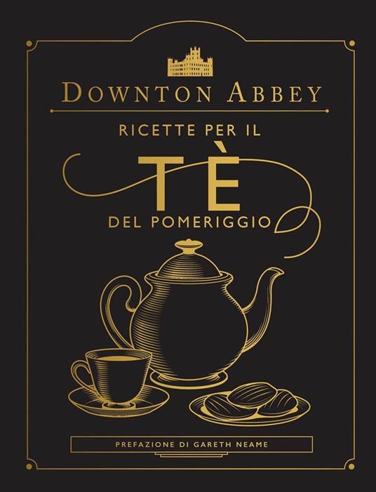 Downton Abbey. Ricette per il tè del pomeriggio. Ediz. a colori - copertina