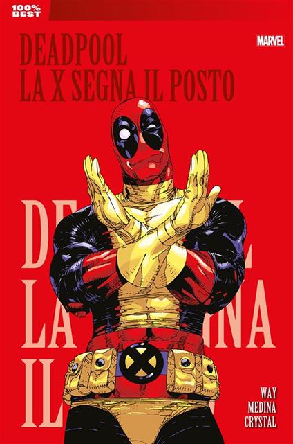 La X segna il posto. Deadpool. Vol. 3 - Shawn Crystal,Paco Medina,Daniel Way,Luigi Mutti - ebook