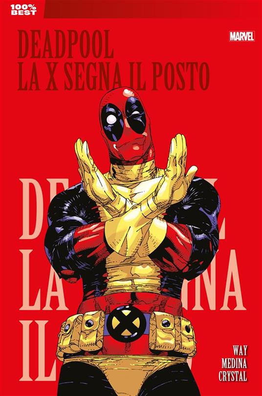La X segna il posto. Deadpool. Vol. 3 - Shawn Crystal,Paco Medina,Daniel Way,Luigi Mutti - ebook