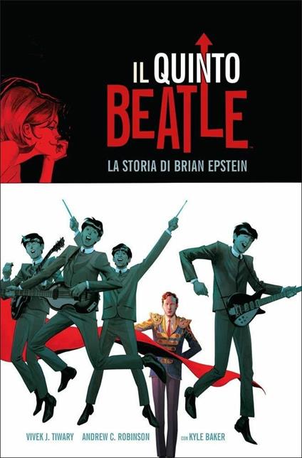 Il quinto Beatle. La storia di Brian Epstein - Vivek J. Tiwary,Andrew Robinson,Kyle Baker - copertina