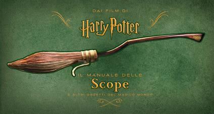 Harry Potter. Il manuale delle scope e altri oggetti del magico mondo. Ediz. a colori - Jody Revenson - copertina