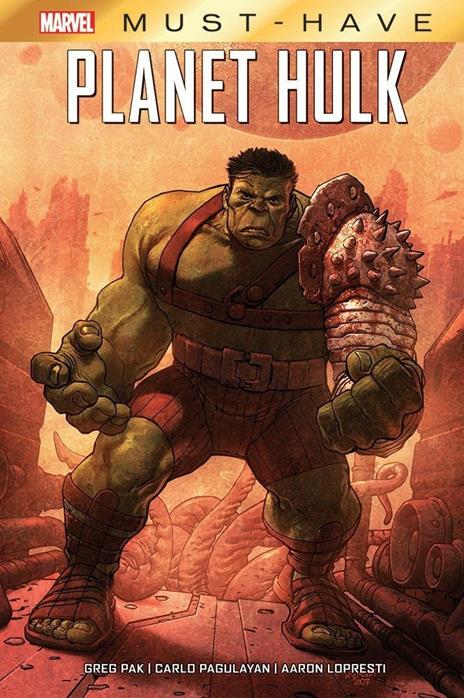 Planet Hulk - Greg Pak,Carlo Pagulayan,Aaron Lopresti - copertina