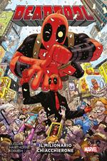 Il milionario chiacchierone. Deadpool. Vol. 1