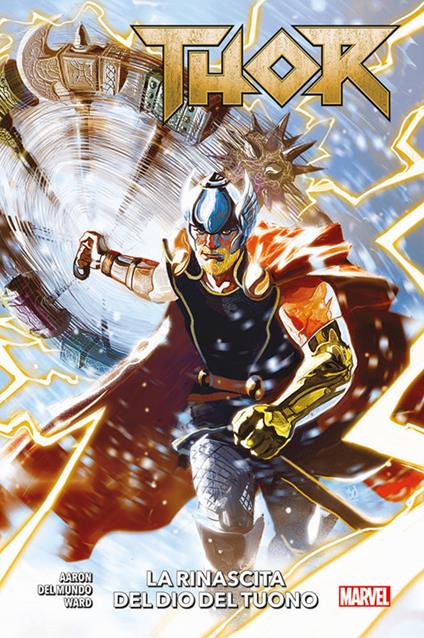Thor. Vol. 1: rinascita del dio del tuono, La. - Jason Aaron,Mike Del Mundo,Christian Ward - copertina