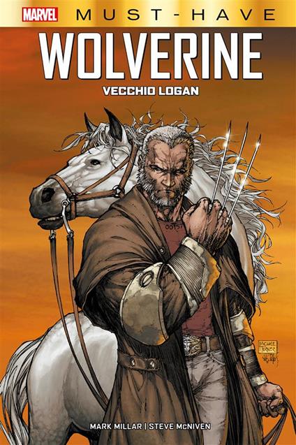 Vecchio Logan. Wolverine - Steve McNiven,Mark Millar,G. Scatasta,Luca Scatasta - ebook