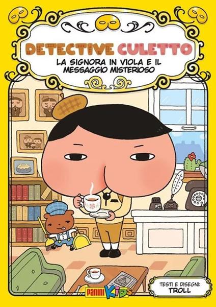 La signora in viola e il messaggio misterioso. Detective Culetto. Ediz. a colori. Vol. 1 - Troll - copertina