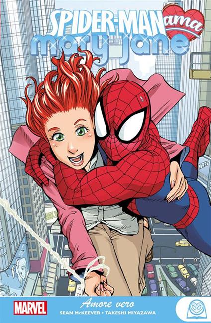 Amore vero. Spider-Man ama Mary Jane - Sean Mckeever,Takeshi Miyazawa - ebook