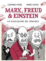 Marx, Freud & Einstein. La rivoluzione del pensiero