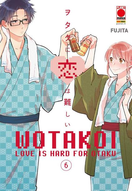 Wotakoi. Love is hard for otaku. Vol. 6 - Fujita - copertina
