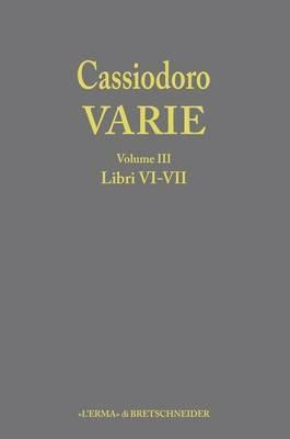 Cassiodoro. Varie. Vol. 3: Libri VI, VII. - copertina