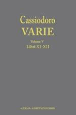 Cassiodoro. Varie. Vol. 5: Libri XI, XII.