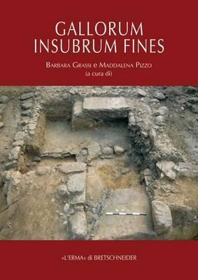 Gallorum Insubrum fines. Ricerche e progetti archeologici nel territorio di Varese. Atti della Giornata di studio (Varese, 29 gennaio 2010) - copertina