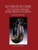 Les vases de bucchero. Le monde étrusque entre Orient et Occident