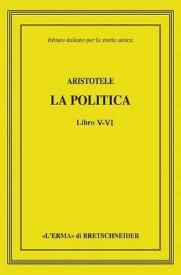 Aristotele. La politica. Libri V-VI - copertina