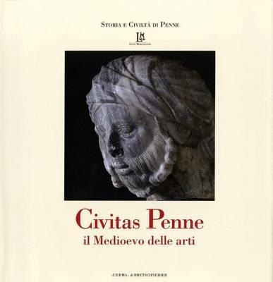 Civitas Penne. Il Medioevo delle arti - copertina