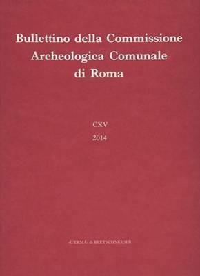 Bullettino della Commissione archeologica comunale di Roma (2014). Vol. 115 - copertina